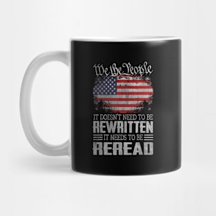 Constitution Of The Usa Needs To Be Reread Mug